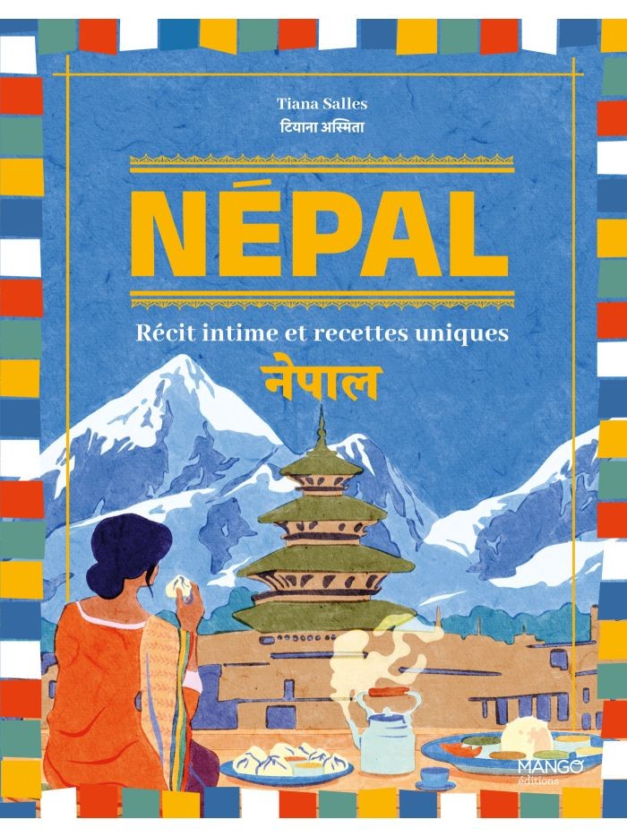 NEPAL, récits intimes et recettes uniques