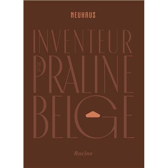 NEUHAUS INVENTEUR DE LA PRALINE BELGE