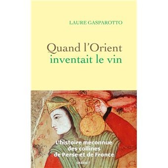 QUAND L'ORIENT INVENTAIT LE VIN