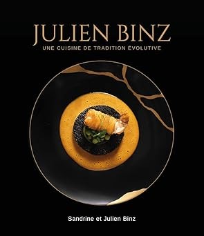 JULIEN BINZ, UNE CUISINE DE TRADITION EVOLUTIVE