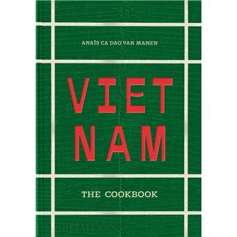 VIETNAM THE COOKBOOK (anglais)