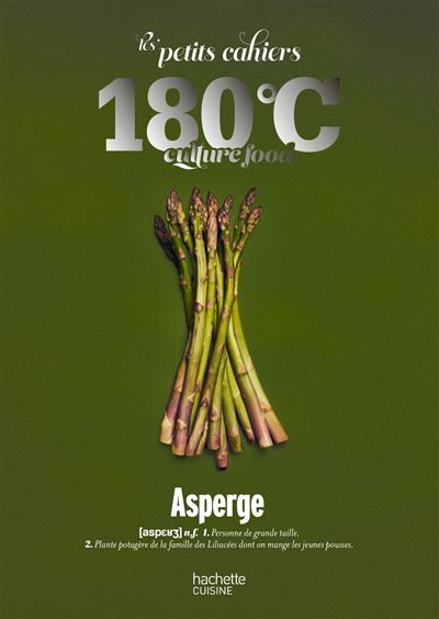 LES PETITS CAHIERS 180°C CULTURE FOOD: ASPERGE
