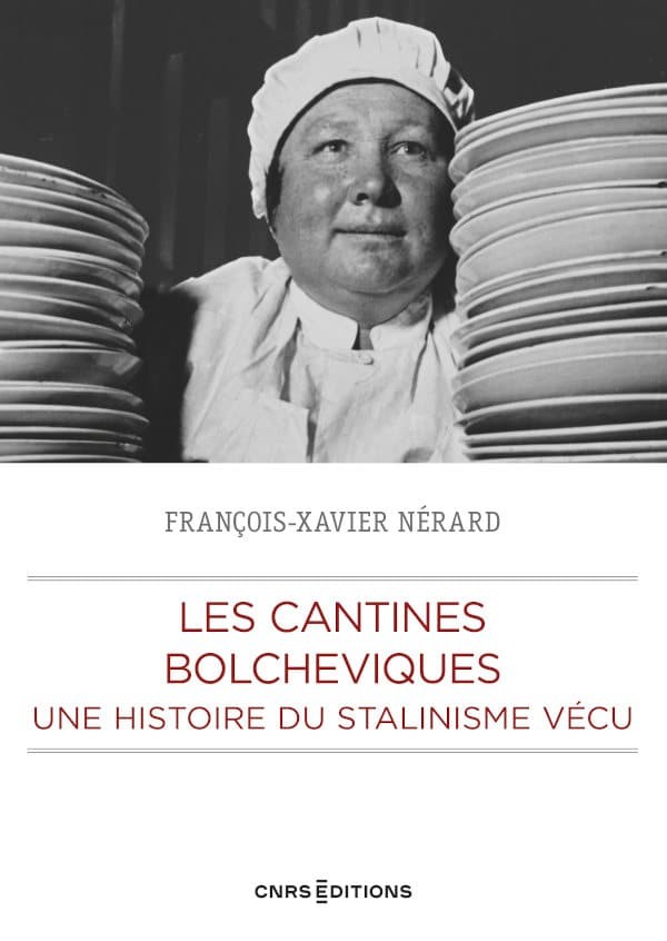 LES CANTINES BOLCHEVIQUES: une histoire du stalinisme vécu