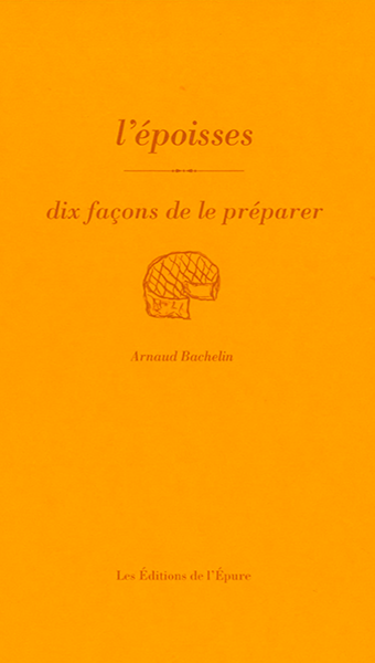 L'EPOISSES, dix façons de le préparer
