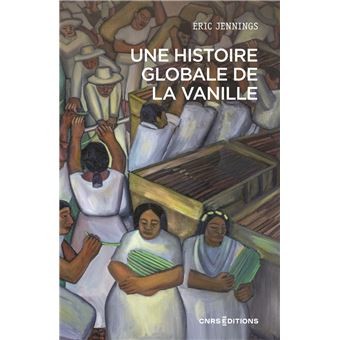 UNE HISTOIRE GLOBALE DE LA VANILLE