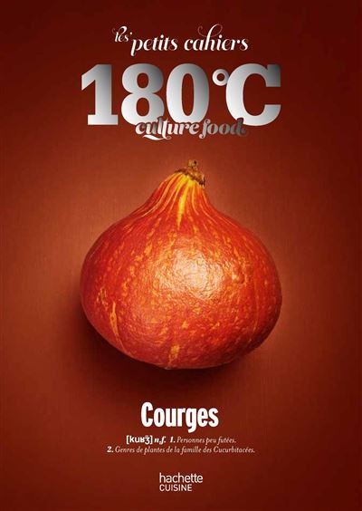 LES PETITS CAHIERS 180°C CULTURE FOOD: COURGES
