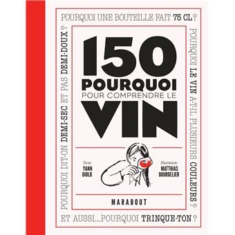 150 POURQUOI POUR COMPRENDRE LE VIN