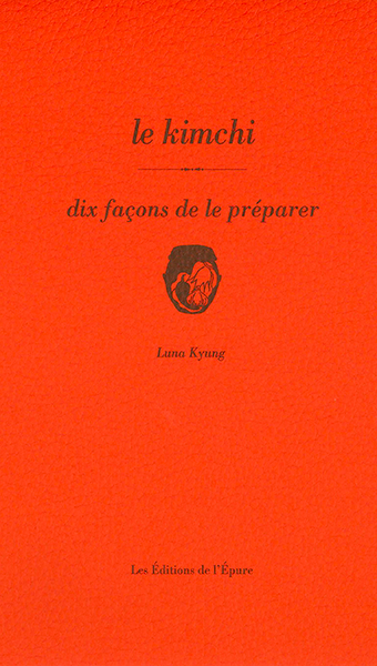 LE KIMCHI, DIX FACONS DE LE PREPARER