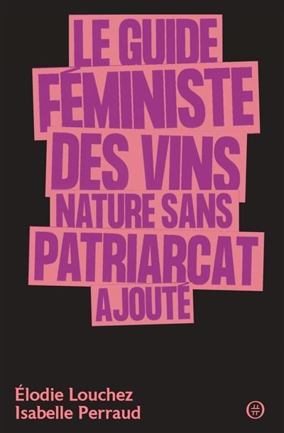 LE GUIDE FEMINISTE DES VINS NATURE SANS PATRIARCAT AJOUTE