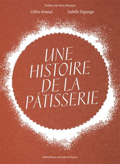 UNE HISTOIRE DE LA PATISSERIE