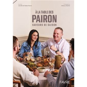 A LA TABLE DES PAIRON - SAVEURS DE SAISON