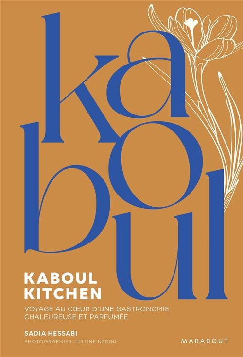 KABOUL KITCHEN: voyage au coeur d'une gastronomie chaleureuse et parfumée