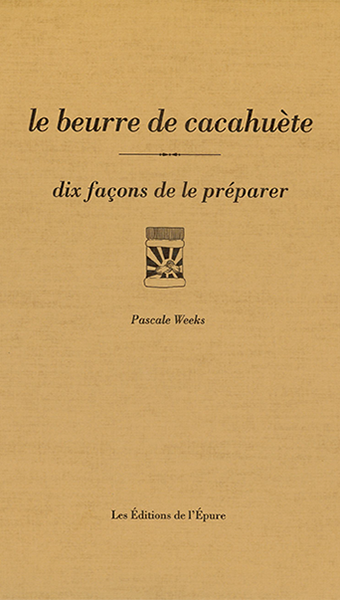 LE BEURRE DE CACAHUETE, DIX FACONS DE LE PREPARER