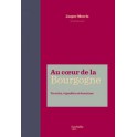 AU COEUR DE LA BOURGOGNE Terroirs, vignobles et domaines