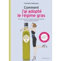 COMMENT J'AI ADOPTE LE REGIME GRAS