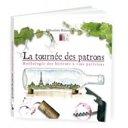 LA TOURNEE DES PATRONS - ANTHOLOGIE DES BISTROTS A VINS PARISIENS