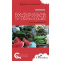 EVOLUTIONS LEXICALES, SOCIALES ET SOCIETALES DE L'UNIVERS CULINAIRE