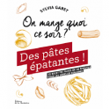 ON MANGE QUOI CE SOIR ? DES PATES EPATANTES !