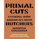 PRIMAL CUTS COOKING WITH AMERICA'S BEST BUTCHERS