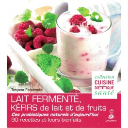 LAIT FERMENTE, KEFIRS DE LAIT ET DE FRUITS