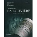 CHATEAU LA LOUVIERE Le bel art du vin