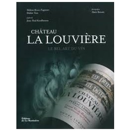 CHATEAU LA LOUVIERE Le bel art du vin