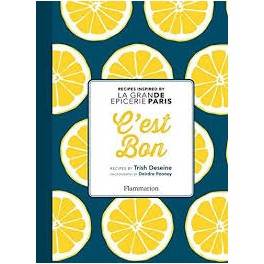 C'EST BON Recipes inspired by La Grande Epicerie Paris (anglais)