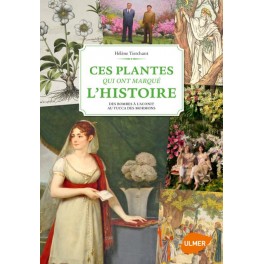 CES PLANTES QUI ONT MARQUE L'HISTOIRE