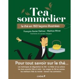 TEA SOMMELIER Le thé en 160 leçons illustrées