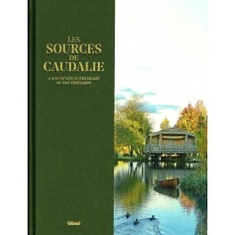 LES SOURCES DE CAUDALIE A way of life in the heart of the vineyards (anglais)