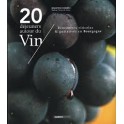 20 DEJEUNERS AUTOUR DU VIN Rencontres viticoles & gustatives en Bourgogne