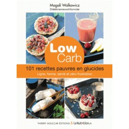 LOW CARB - 101 RECETTES PAUVRES EN GLUCIDES