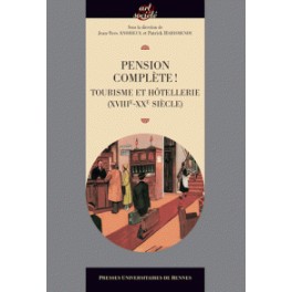 PENSION COMPLETE § Tourisme et hôtellerie (XVIIIème - XXème siècle)