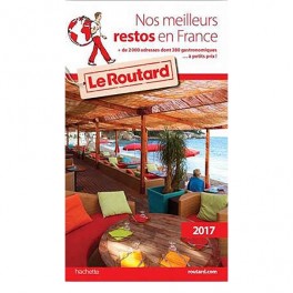 GUIDE DU ROUTARD NOS MEILLEURS RESTOS EN FRANCE 2017