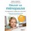 REUSSIR SA MENOPAUSE Un programme en 2 etapes pour rester belle !