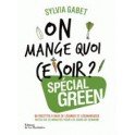 ON MAGE QUOI CE SOIR ? SPECIAL GREEN