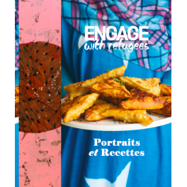 ENGAGE WITH REFUGEES - Portraits et recettes