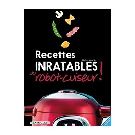 RECETTES INRATABLES AU ROBOT CUISEUR!