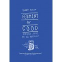 FERMENT FOR GOOD (ANGLAIS)