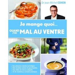 JE MANGE QUOI...QUAND J'AI MAL AU VENTRE