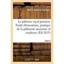 LE PATISSIER ROYAL PARISIEN Tome 2 (ed 1815)