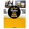 LE PETIT TRAITE RUSTICA DE LA BIERE MAISON