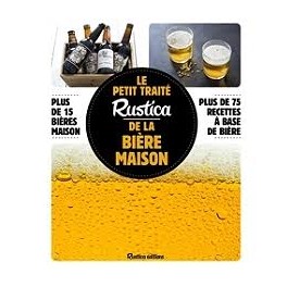 LE PETIT TRAITE RUSTICA DE LA BIERE MAISON