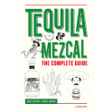 TEQUILA & MEZCAL THE COMPLETE GUIDE (ANGLAIS)