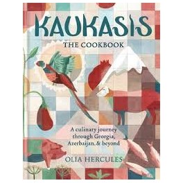 KAUKASIS THE COOKBOOK: THE CULINARY JOURNEY THROUGH GEORGIA, AZERBAIJAN & BEYOND (ANGLAIS)