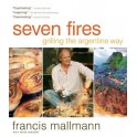 SEVEN FIRES grilling the argentine way (anglais)