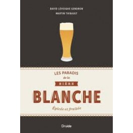 LES PARADIS DE LA BIERE BLANCHE EPICEE ET FRUITEE