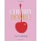CHERRY BOMBE THE COOKBOOK (anglais)