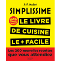 SIMPLISSIME LE LIVRE DE CUISINE LE + FACILE DU MONDE 100% nouvelles recettes