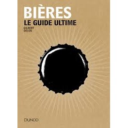 BIERES - LE GUIDE ULTIME